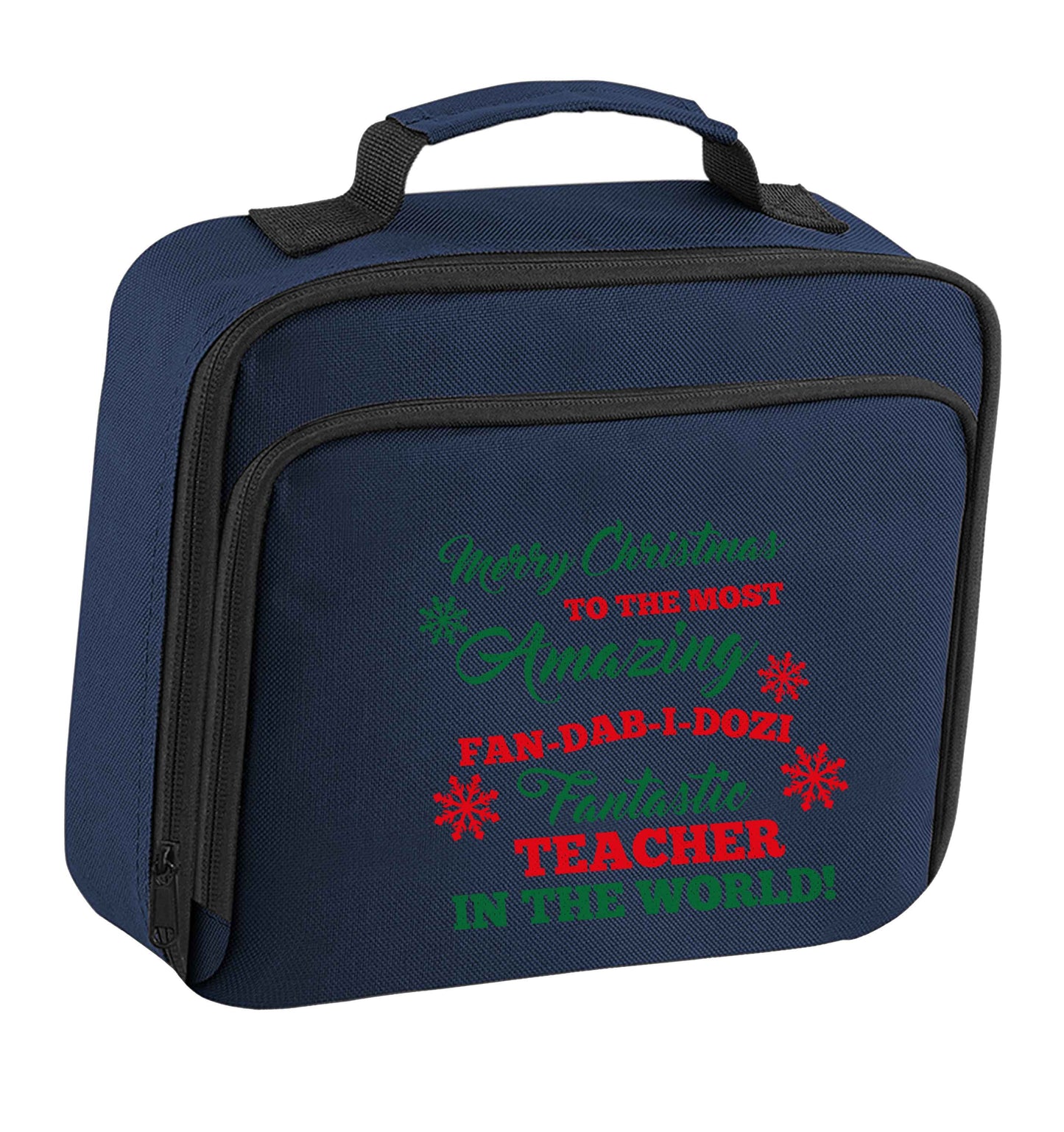 Merry Christmas to the most amazing fan-dab-i-dozi fantasic teacher in the world insulated navy lunch bag cooler