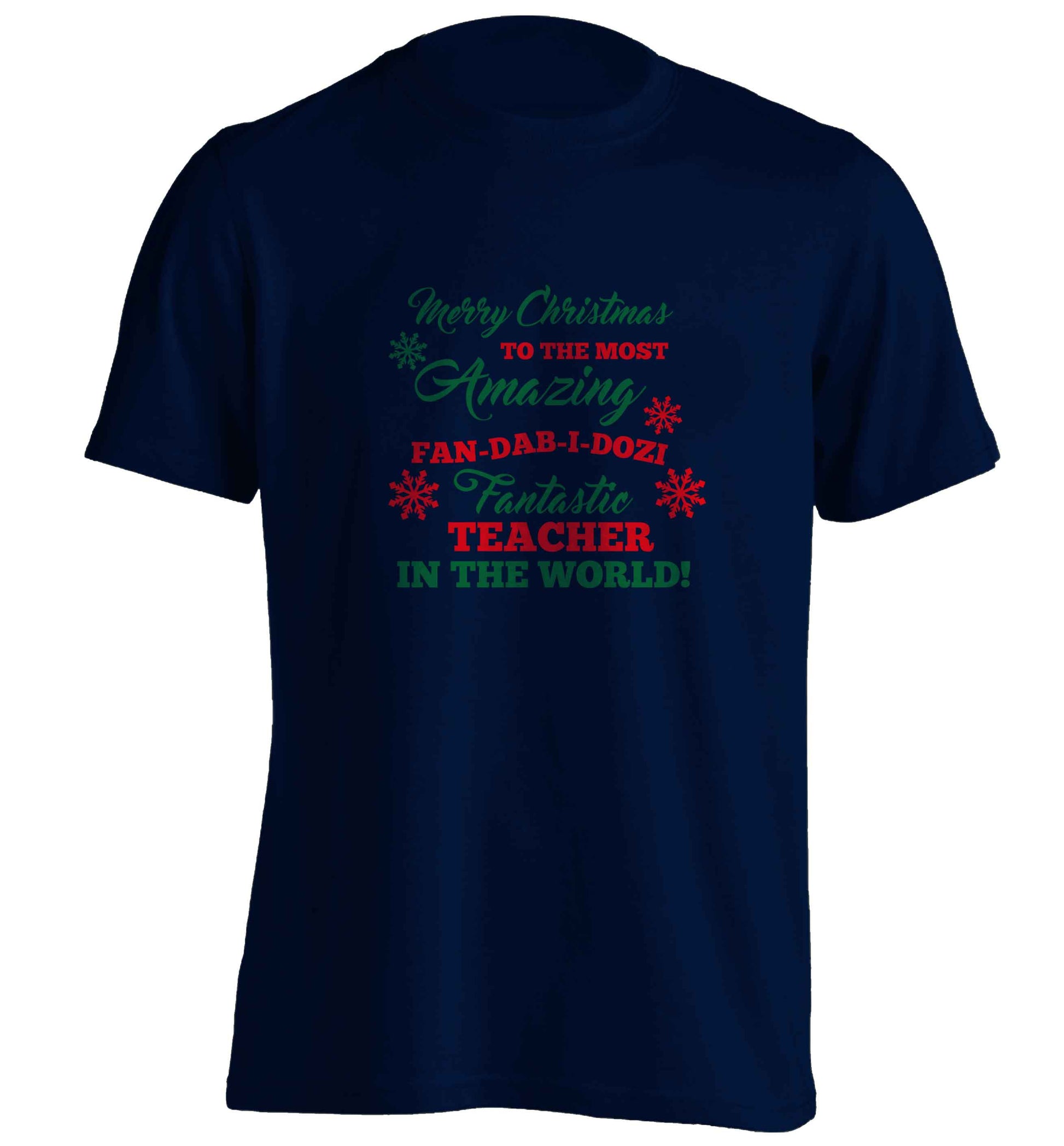 Merry Christmas to the most amazing fan-dab-i-dozi fantasic teacher in the world adults unisex navy Tshirt 2XL