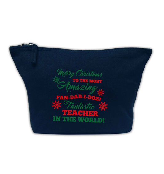 Merry Christmas to the most amazing fan-dab-i-dozi fantasic teacher in the world navy makeup bag