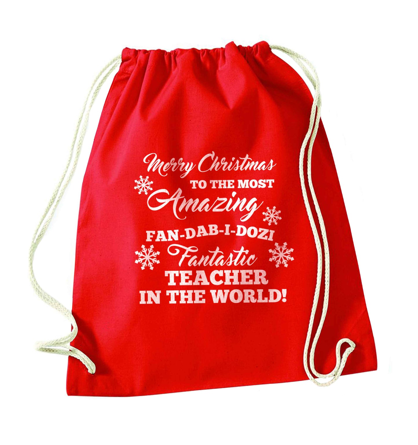 Merry Christmas to the most amazing fan-dab-i-dozi fantasic teacher in the world red drawstring bag 