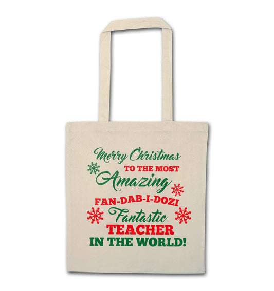 Merry Christmas to the most amazing fan-dab-i-dozi fantasic teacher in the world natural tote bag