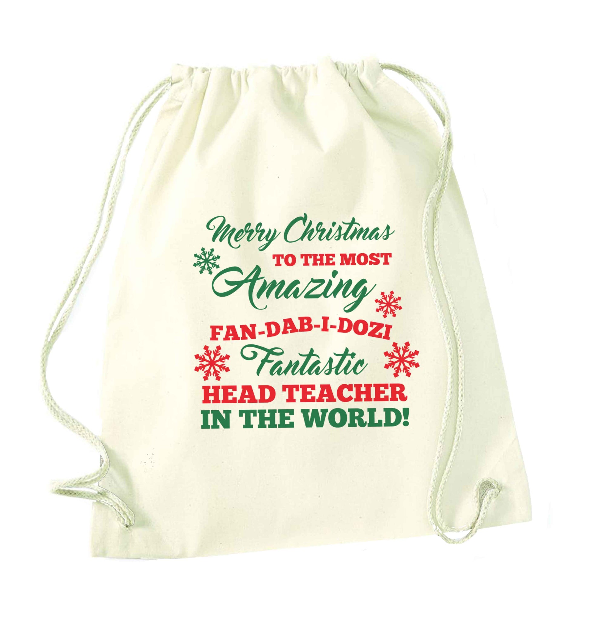 Merry Christmas to the most amazing fan-dab-i-dozi fantasic head teacher in the world natural drawstring bag