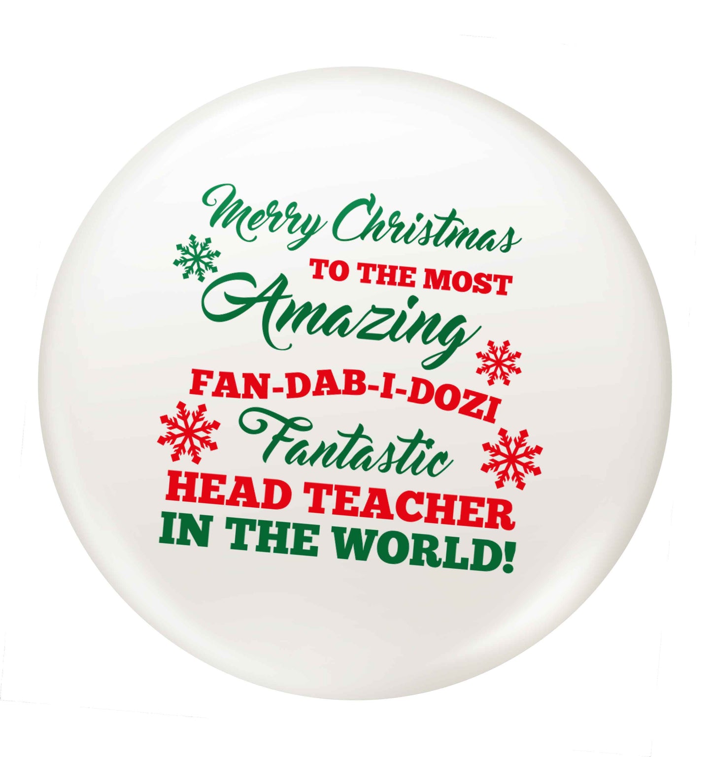Merry Christmas to the most amazing fan-dab-i-dozi fantasic head teacher in the world small 25mm Pin badge