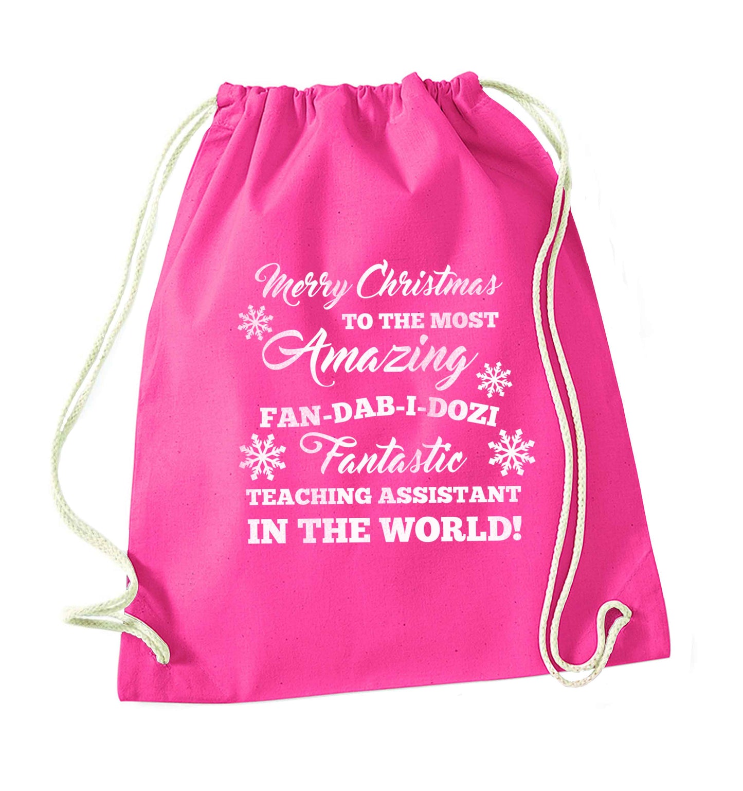 Merry Christmas to the most amazing fan-dab-i-dozi fantasic teaching assistant in the world pink drawstring bag