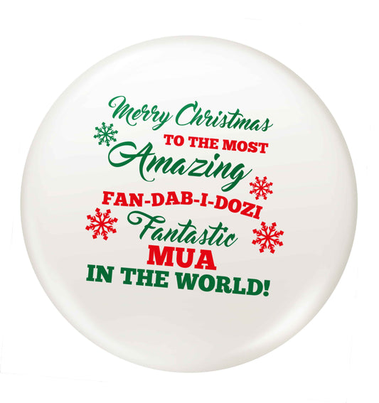 Merry Christmas to the most amazing fan-dab-i-dozi fantasic MUA in the world small 25mm Pin badge