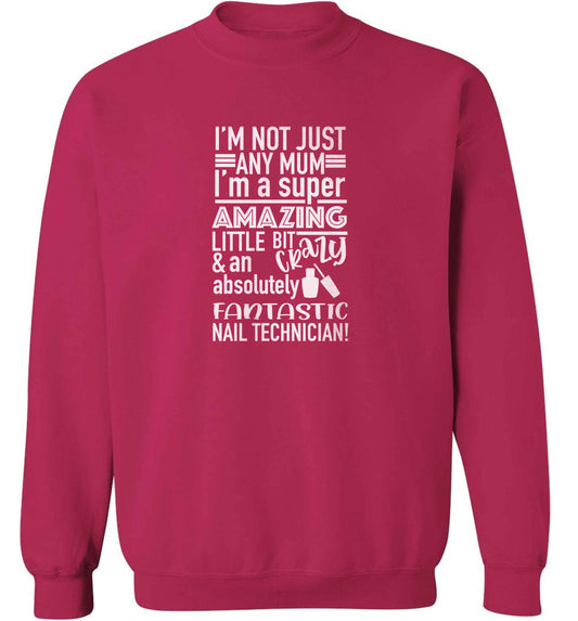 I'm not just any mum I'm a super amazing little bit crazy and an absolutely fantastic nail technician! adult's unisex pink sweater 2XL