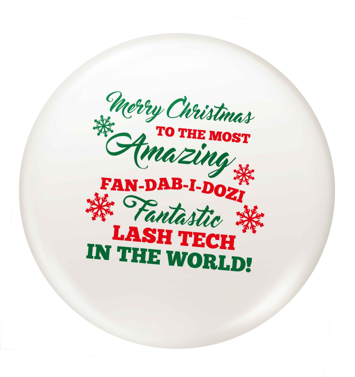Merry Christmas to the most amazing fan-dab-i-dozi fantasic lash tech in the world small 25mm Pin badge