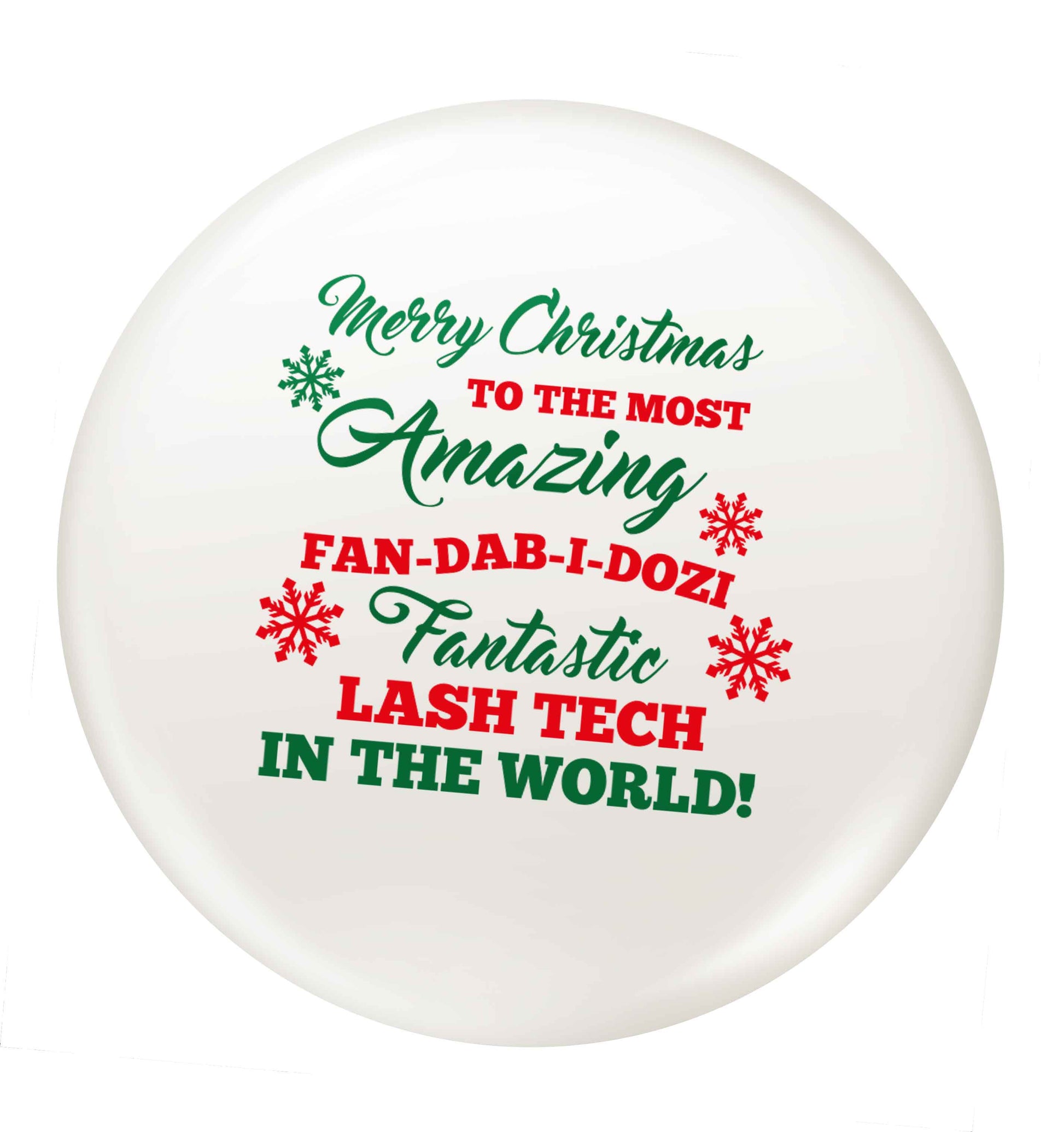 Merry Christmas to the most amazing fan-dab-i-dozi fantasic lash tech in the world small 25mm Pin badge