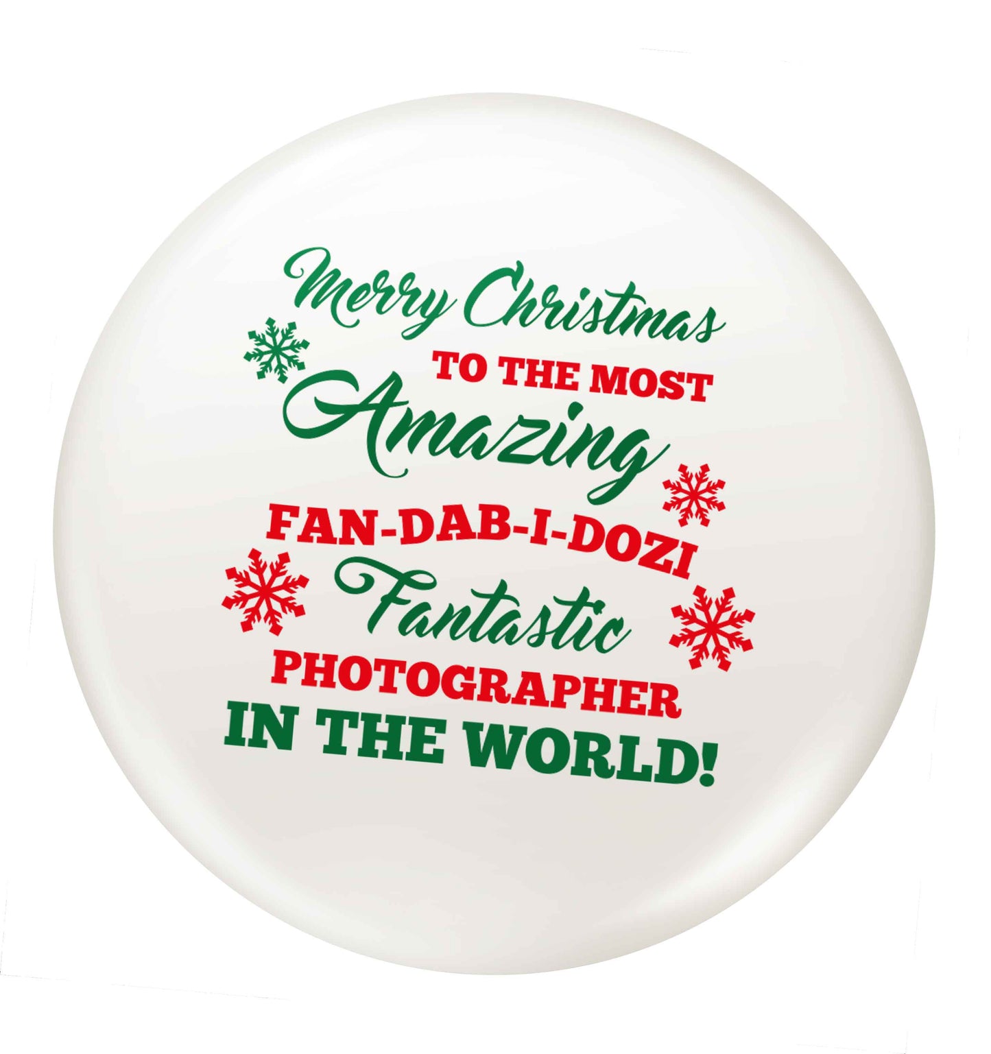 Merry Christmas to the most amazing fan-dab-i-dozi fantasic photographer in the world small 25mm Pin badge
