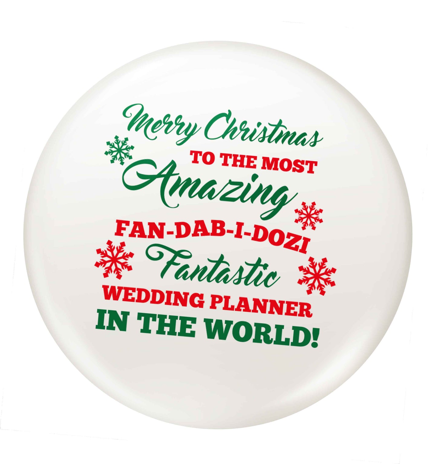 Merry Christmas to the most amazing fan-dab-i-dozi fantasic wedding planner in the world small 25mm Pin badge