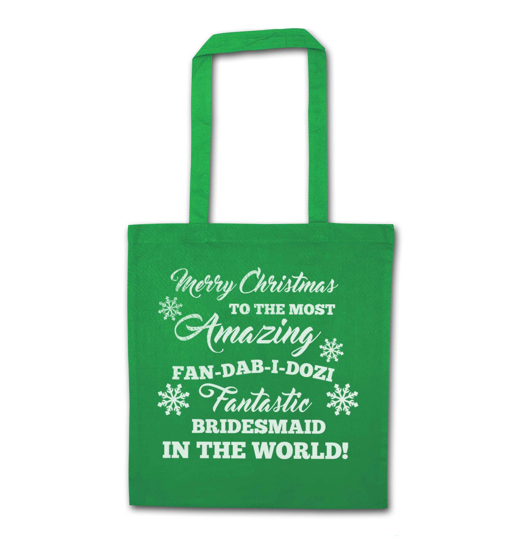 Merry Christmas to the most amazing fan-dab-i-dozi fantasic bridesmaid in the world green tote bag