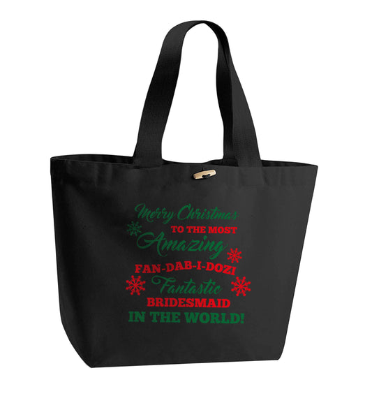 Merry Christmas to the most amazing fan-dab-i-dozi fantasic bridesmaid in the world organic cotton premium tote bag with wooden toggle in black