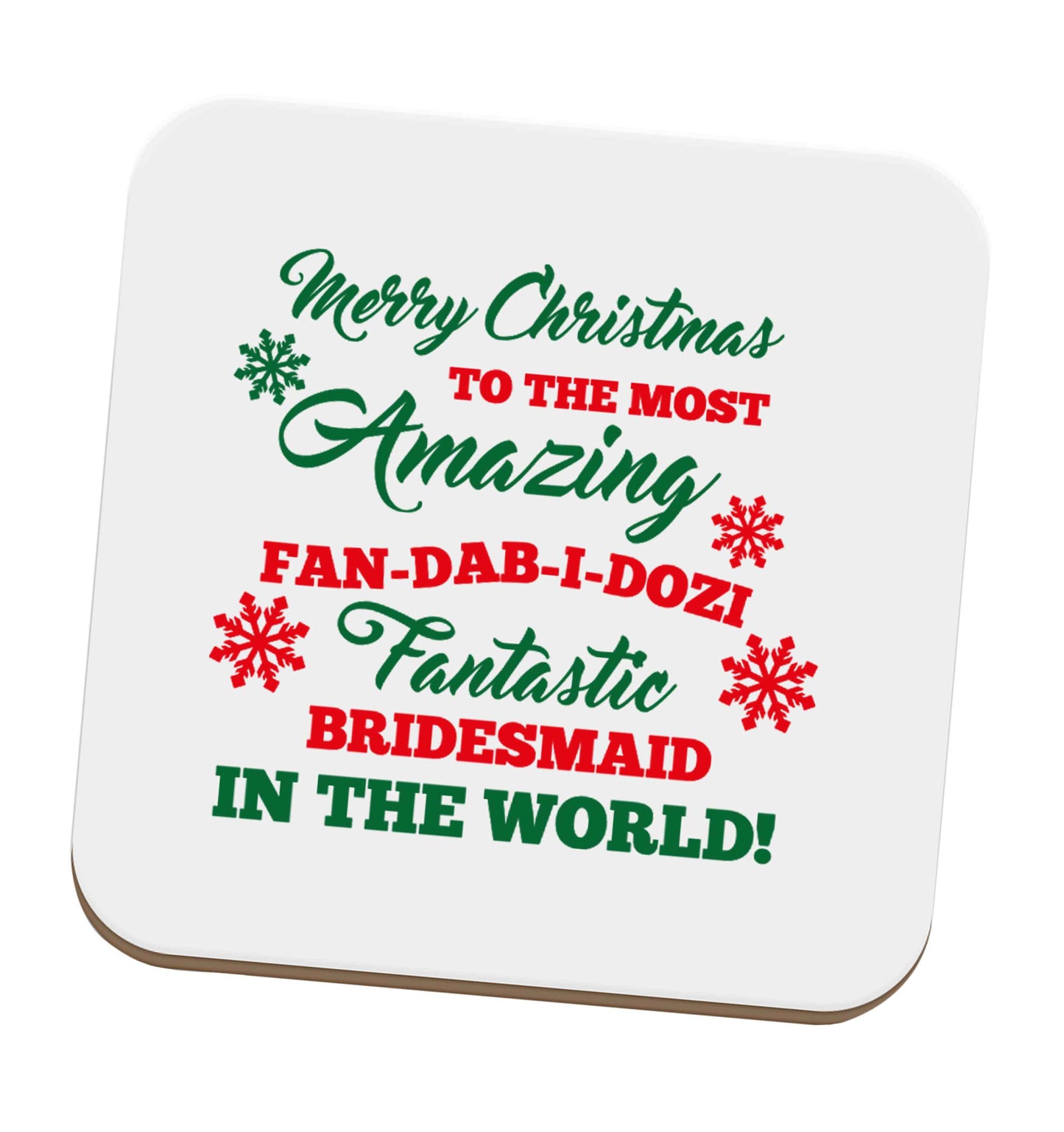 Merry Christmas to the most amazing fan-dab-i-dozi fantasic bridesmaid in the world set of four coasters