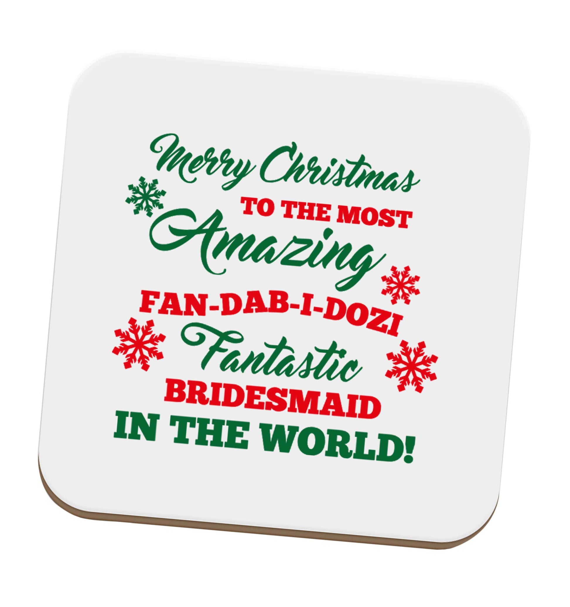 Merry Christmas to the most amazing fan-dab-i-dozi fantasic bridesmaid in the world set of four coasters