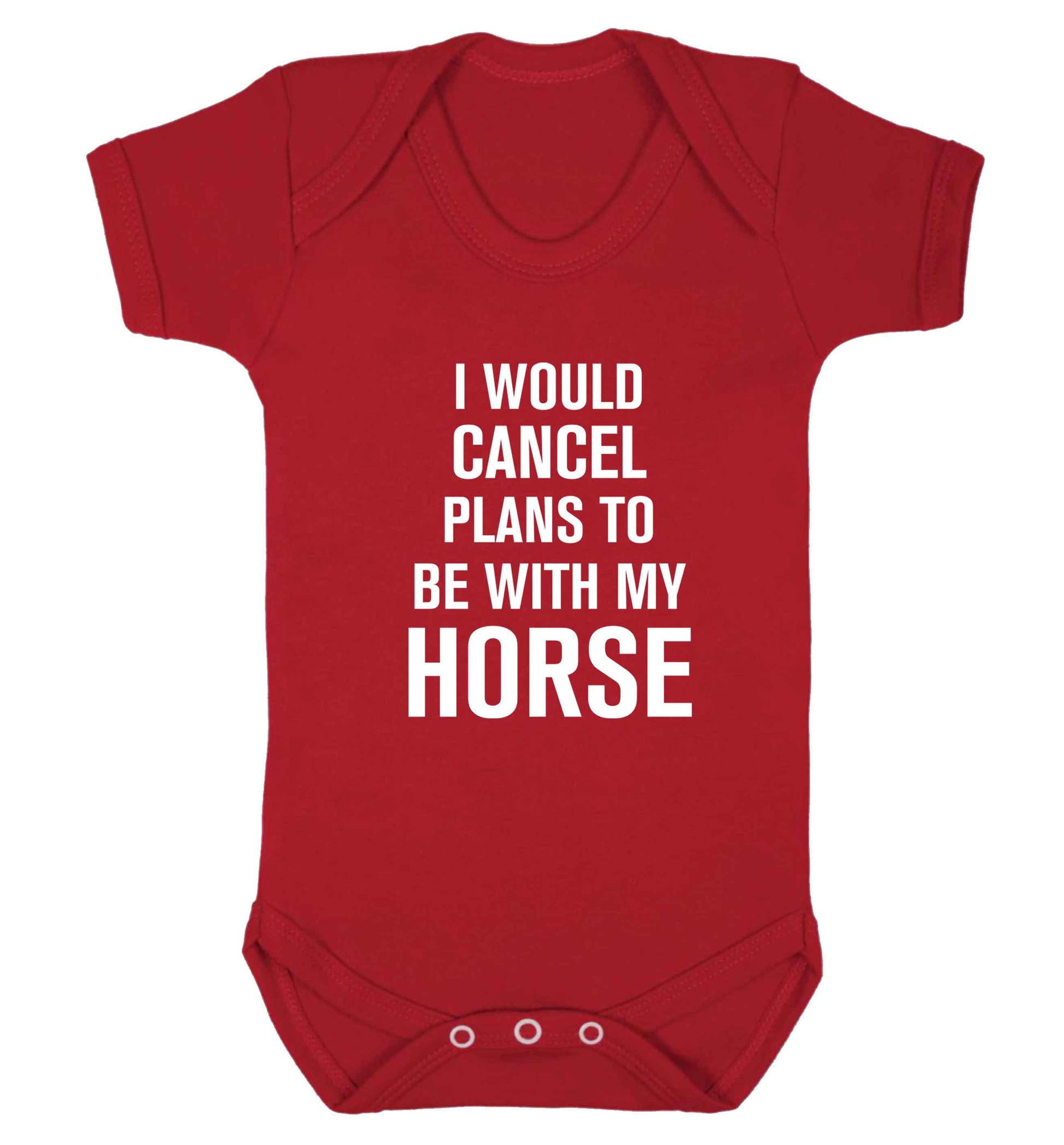 I will cancel plans to be with my horse baby vest red 18-24 months