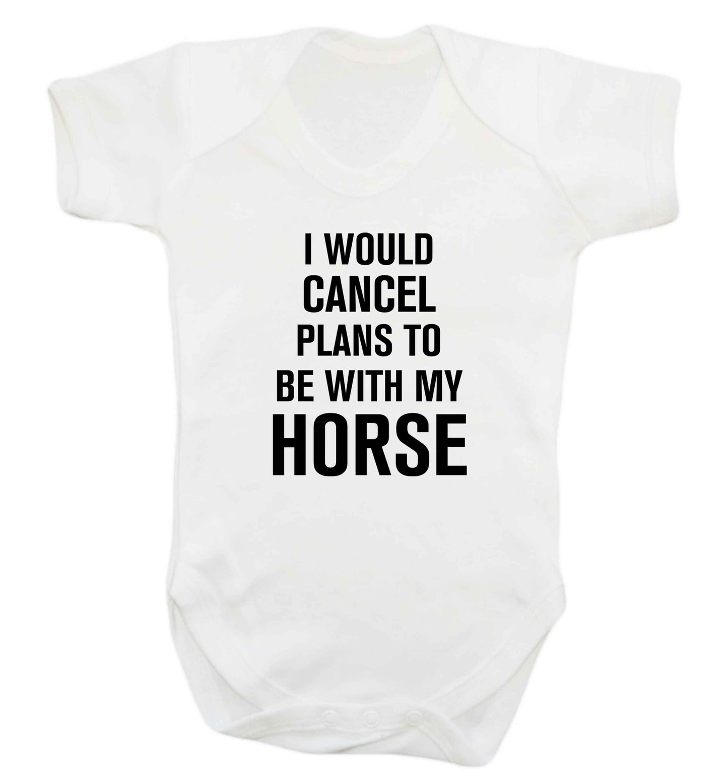 I will cancel plans to be with my horse baby vest white 18-24 months