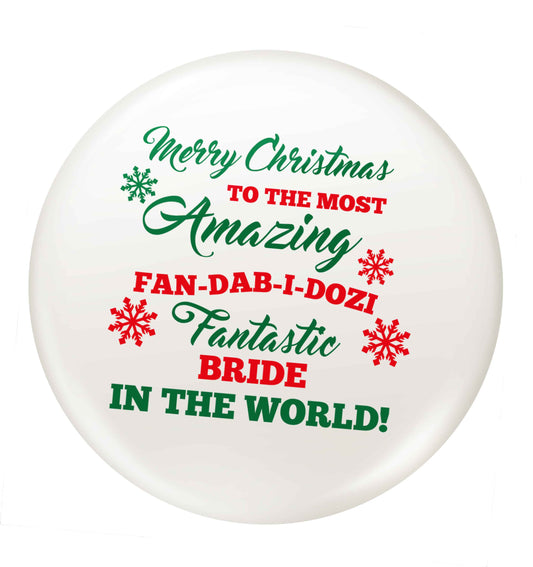 Merry Christmas to the most amazing bride in the world! small 25mm Pin badge