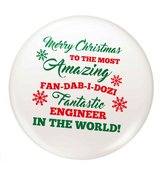 Merry Christmas to the most amazing engineer in the world! small 25mm Pin badge