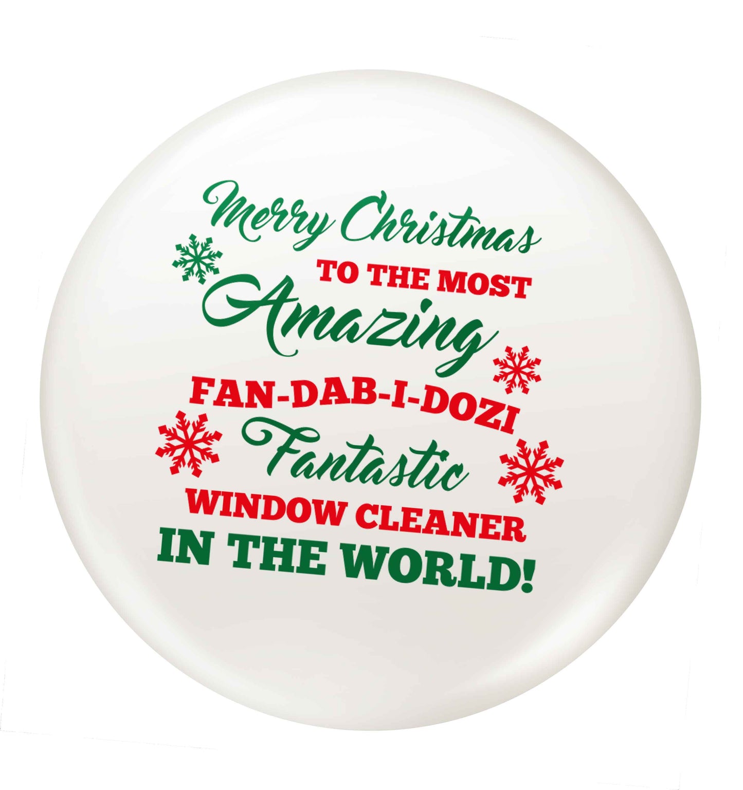 Merry Christmas to the most amazing window cleaner in the world! small 25mm Pin badge