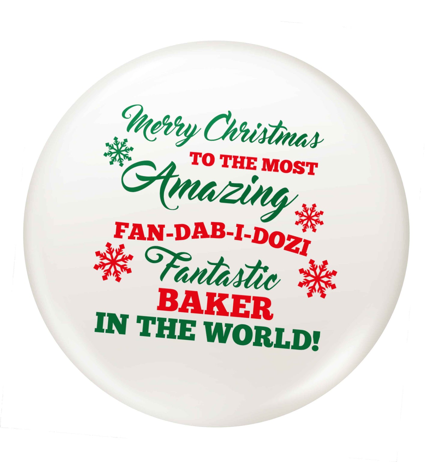 Merry Christmas to the most amazing baker in the world! small 25mm Pin badge