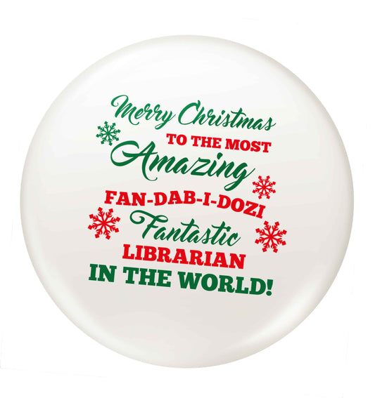Merry Christmas to the most amazing librarian in the world! small 25mm Pin badge