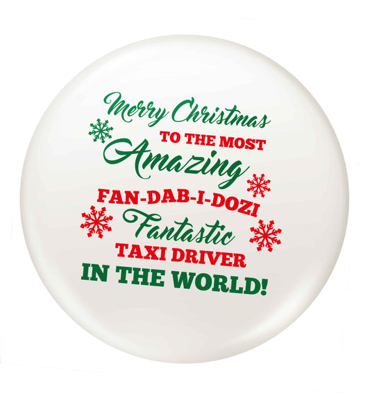 Merry Christmas to the most amazing taxi driver in the world! small 25mm Pin badge