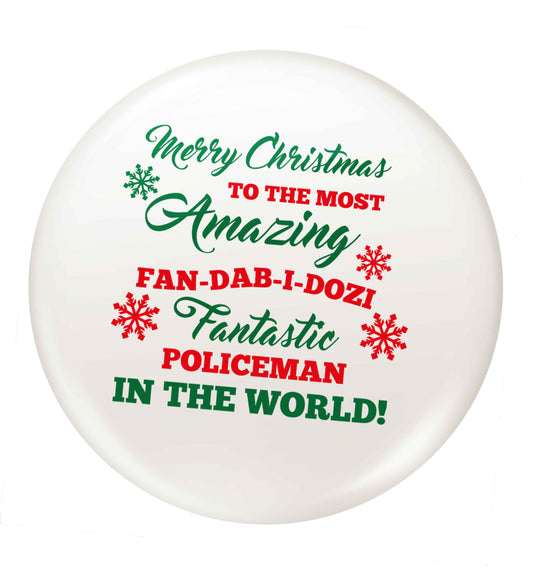 Merry Christmas to the most amazing policeman in the world! small 25mm Pin badge