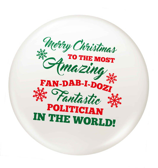 Merry Christmas to the most amazing politician in the world! small 25mm Pin badge