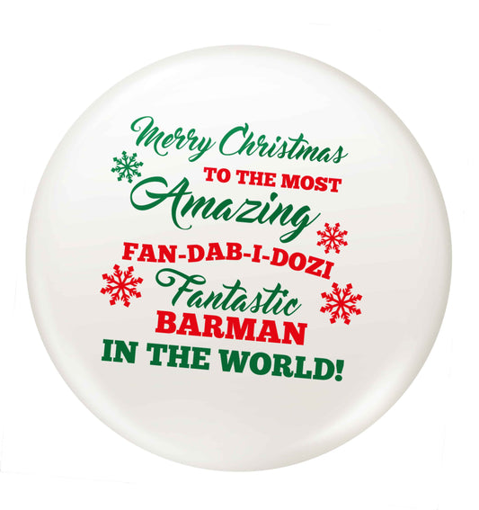 Merry Christmas to the most amazing barman in the world! small 25mm Pin badge
