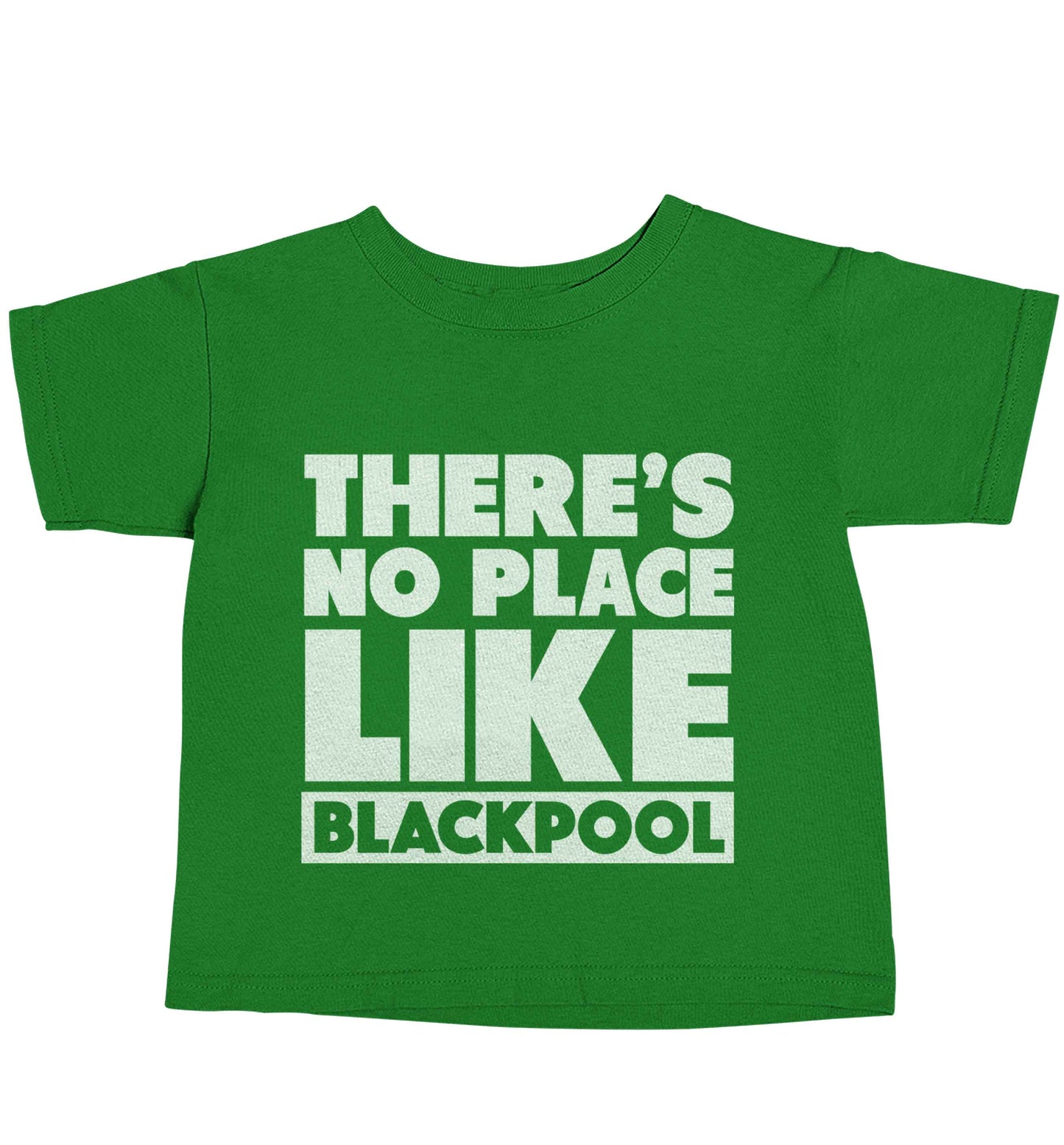 There's no place like Blackpool green baby toddler Tshirt 2 Years