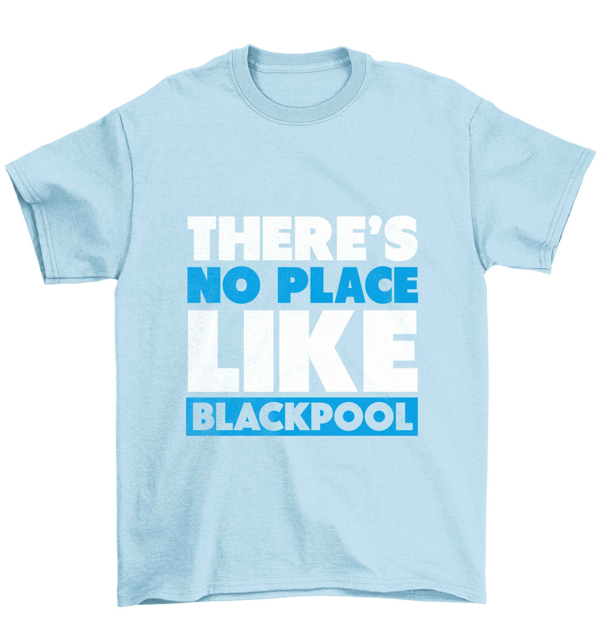 There's no place like Blackpool Children's light blue Tshirt 12-13 Years