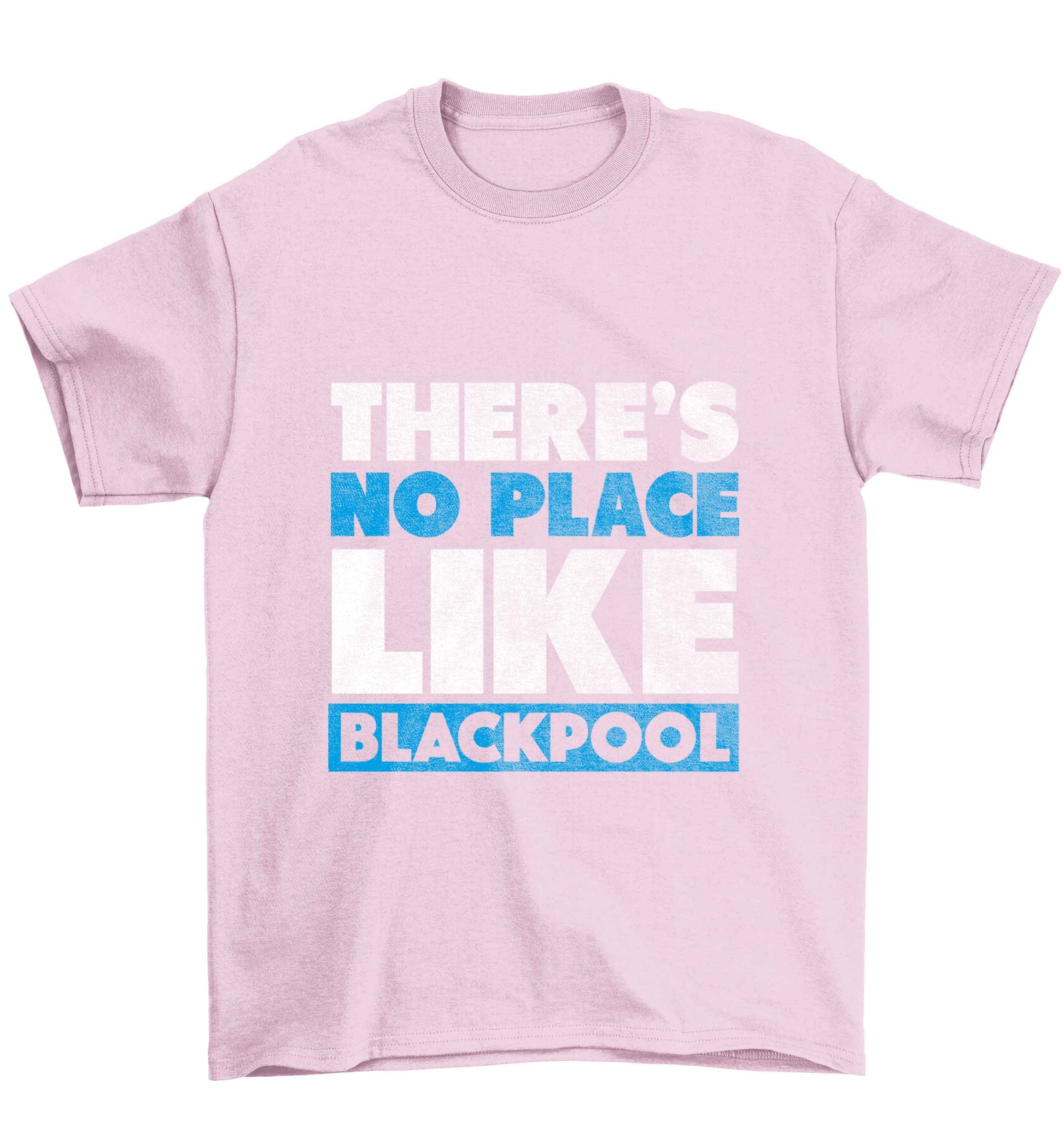 There's no place like Blackpool Children's light pink Tshirt 12-13 Years