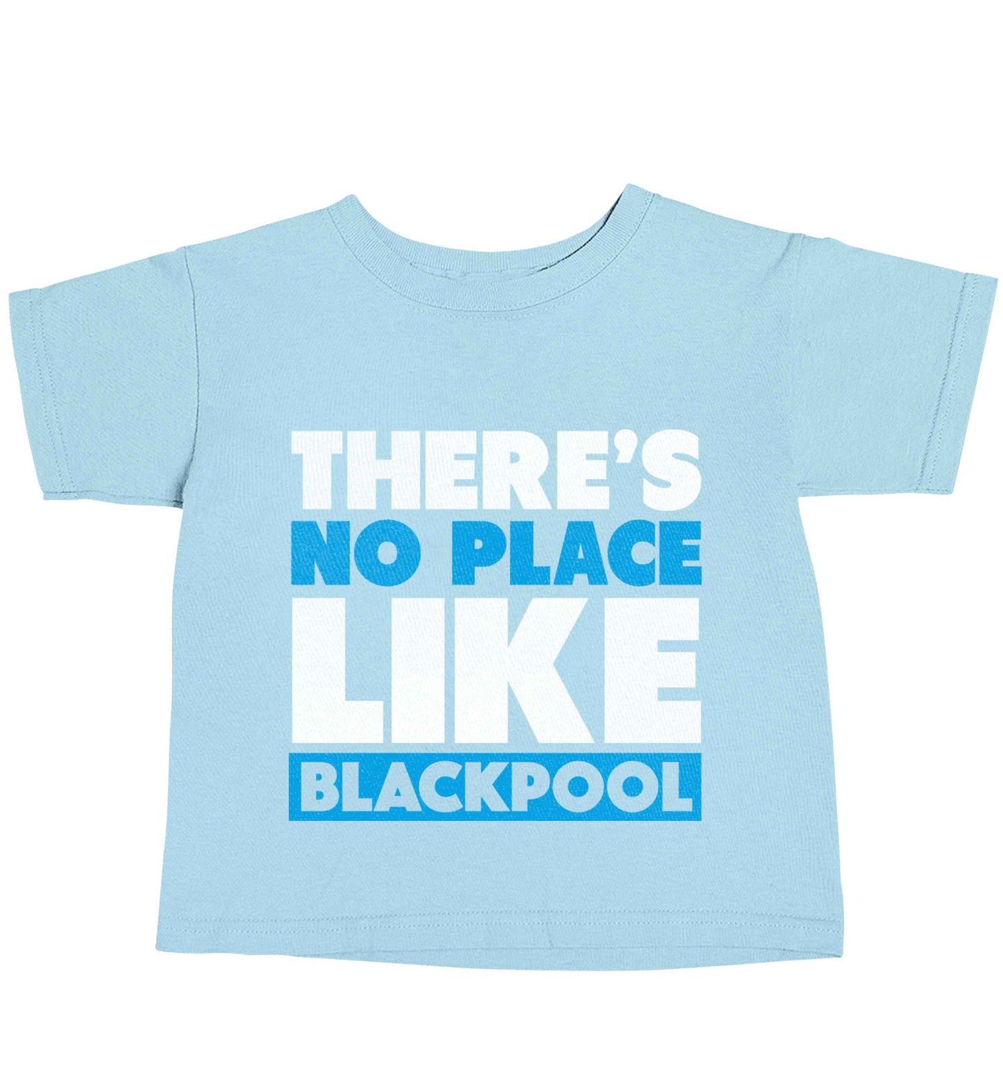There's no place like Blackpool light blue baby toddler Tshirt 2 Years