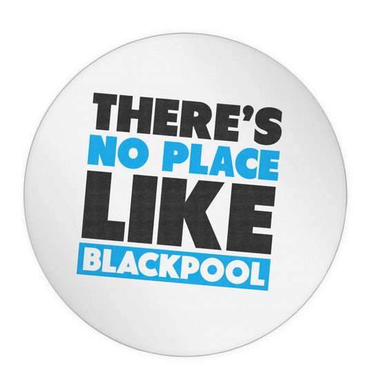 There's no place like Blackpool 24 @ 45mm matt circle stickers
