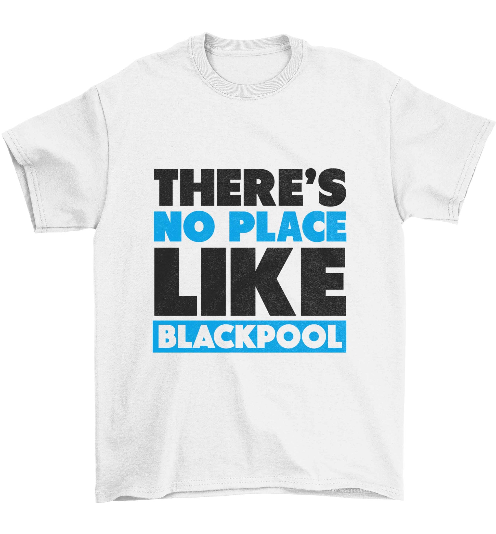 There's no place like Blackpool Children's white Tshirt 12-13 Years