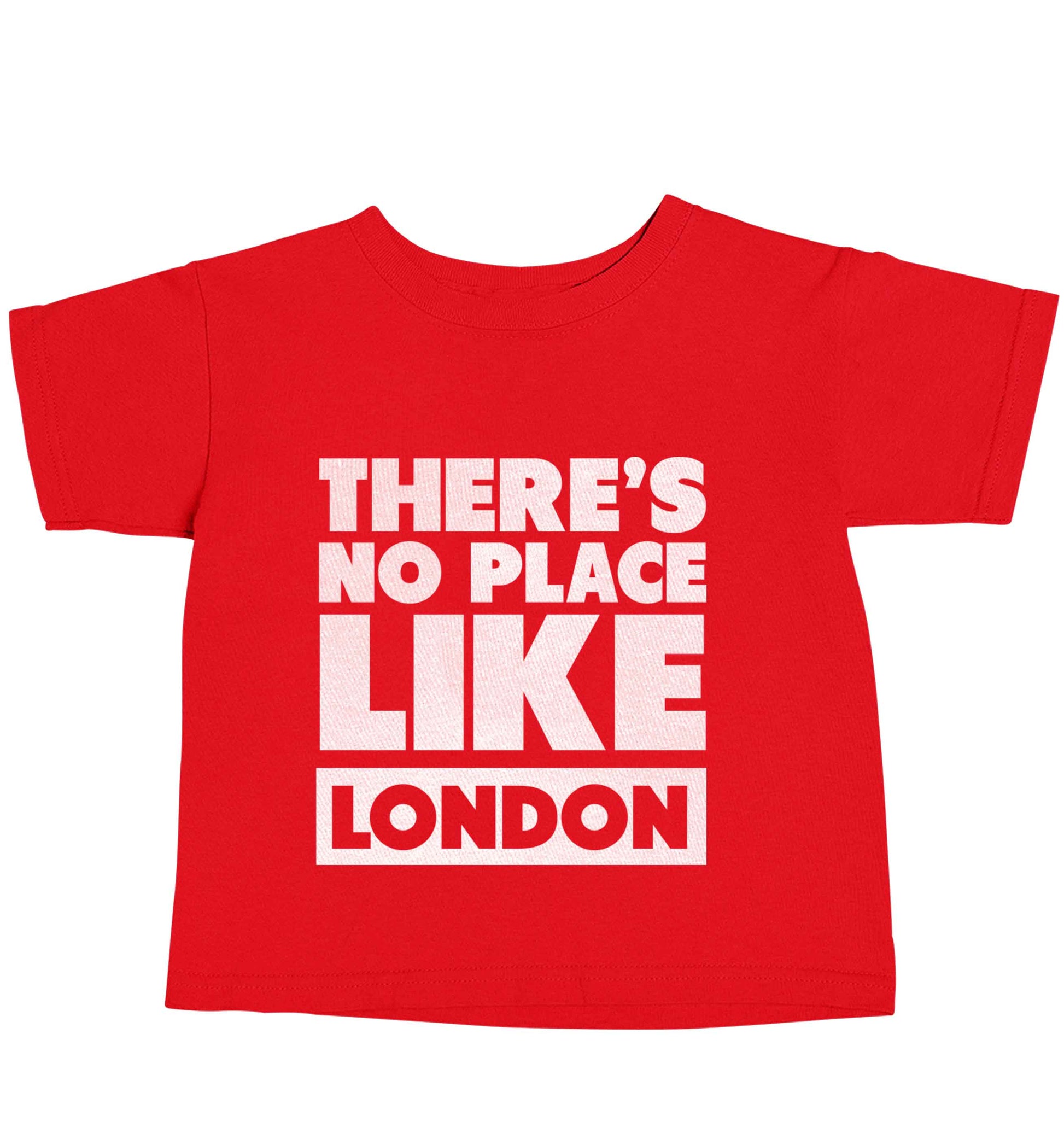 There's no place like England red baby toddler Tshirt 2 Years