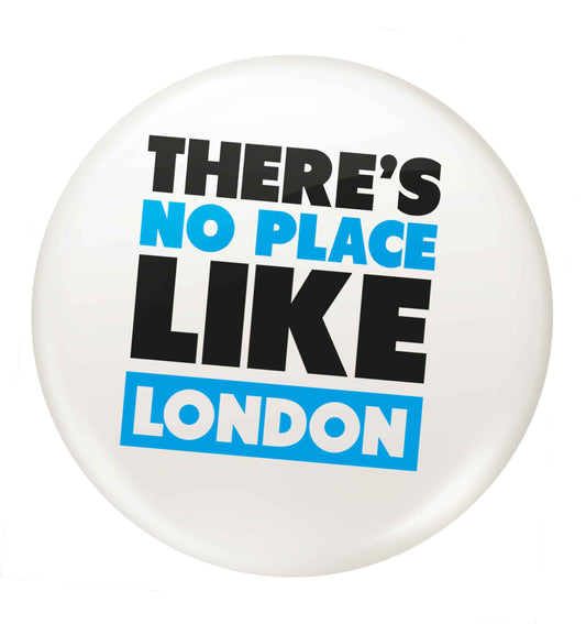There's no place like England small 25mm Pin badge