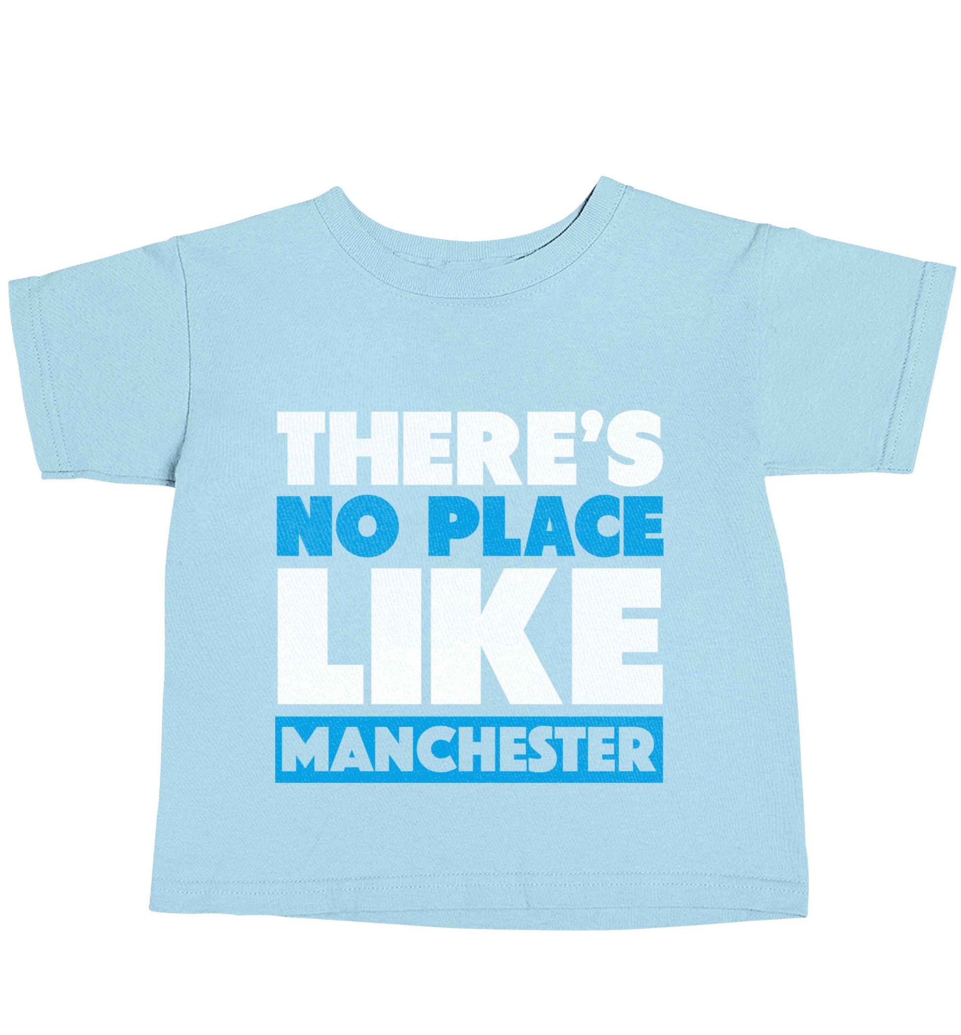 There's no place like Manchester light blue baby toddler Tshirt 2 Years