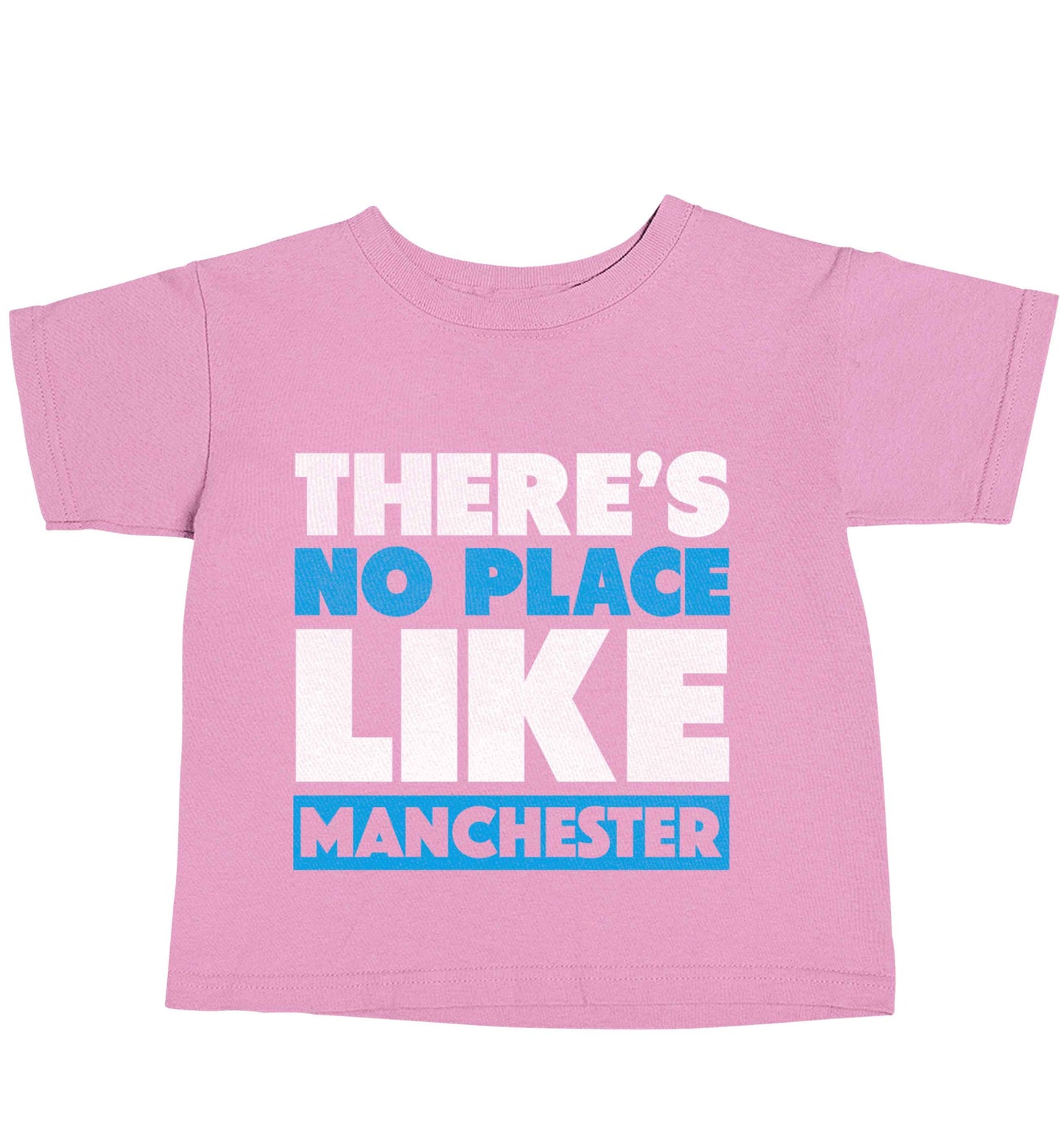 There's no place like Manchester light pink baby toddler Tshirt 2 Years