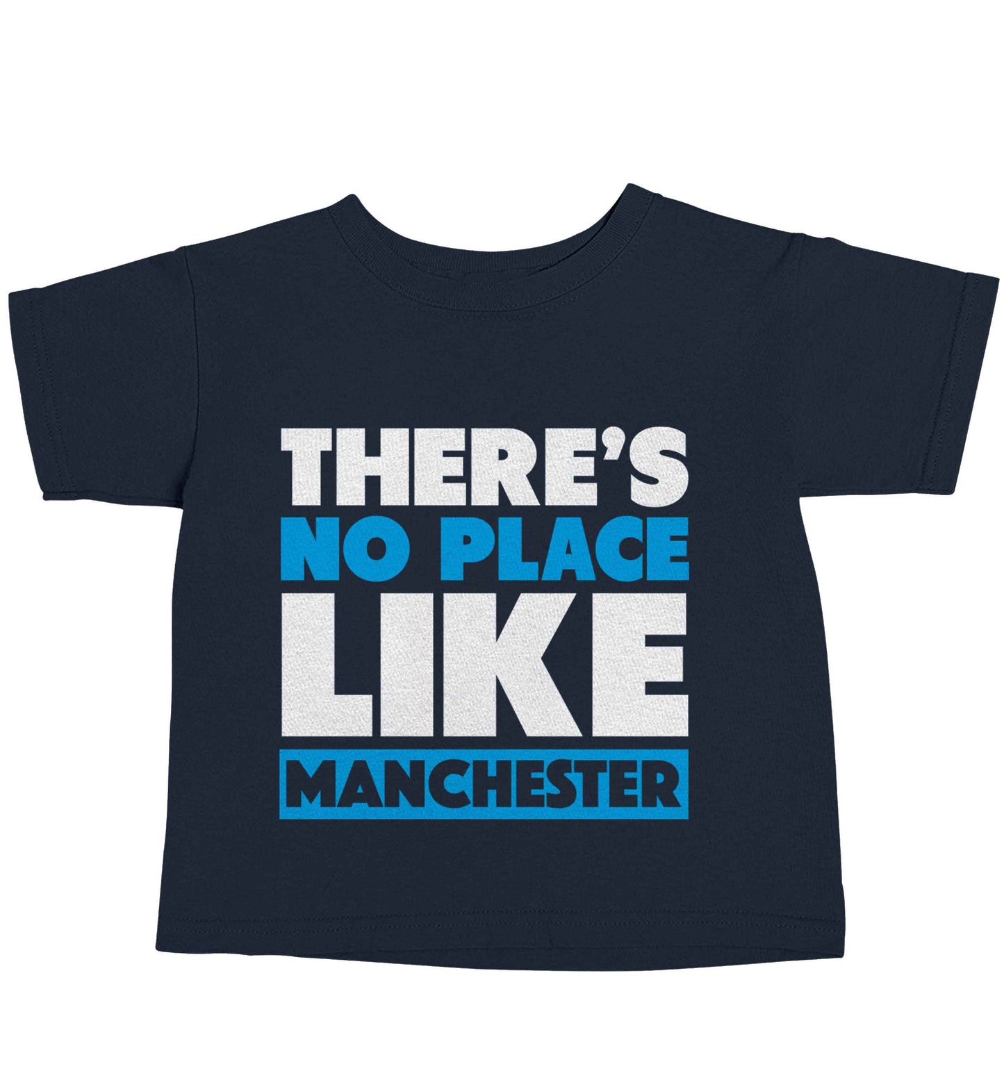 There's no place like Manchester navy baby toddler Tshirt 2 Years