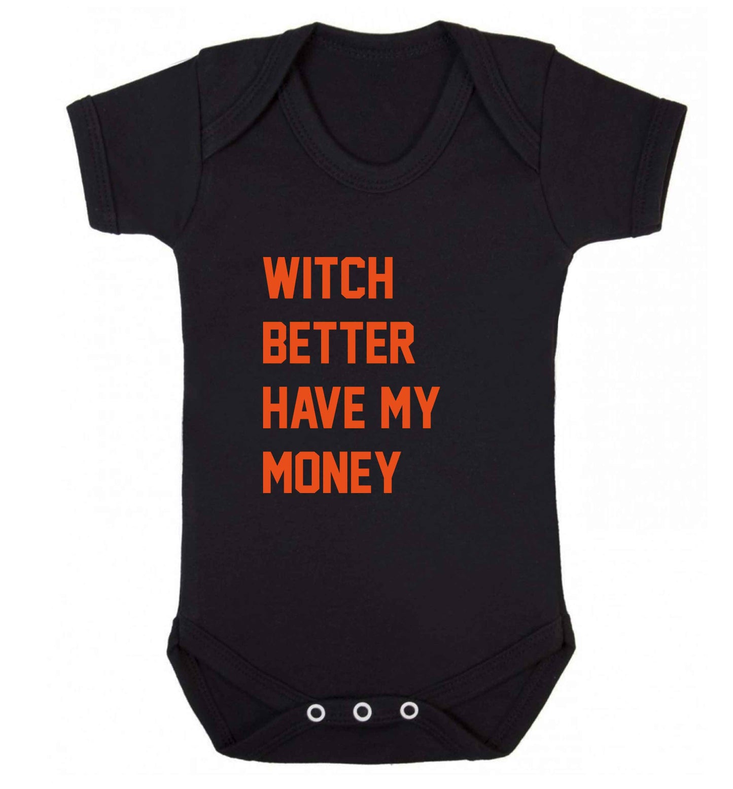 Witch better have my money baby vest black 18-24 months