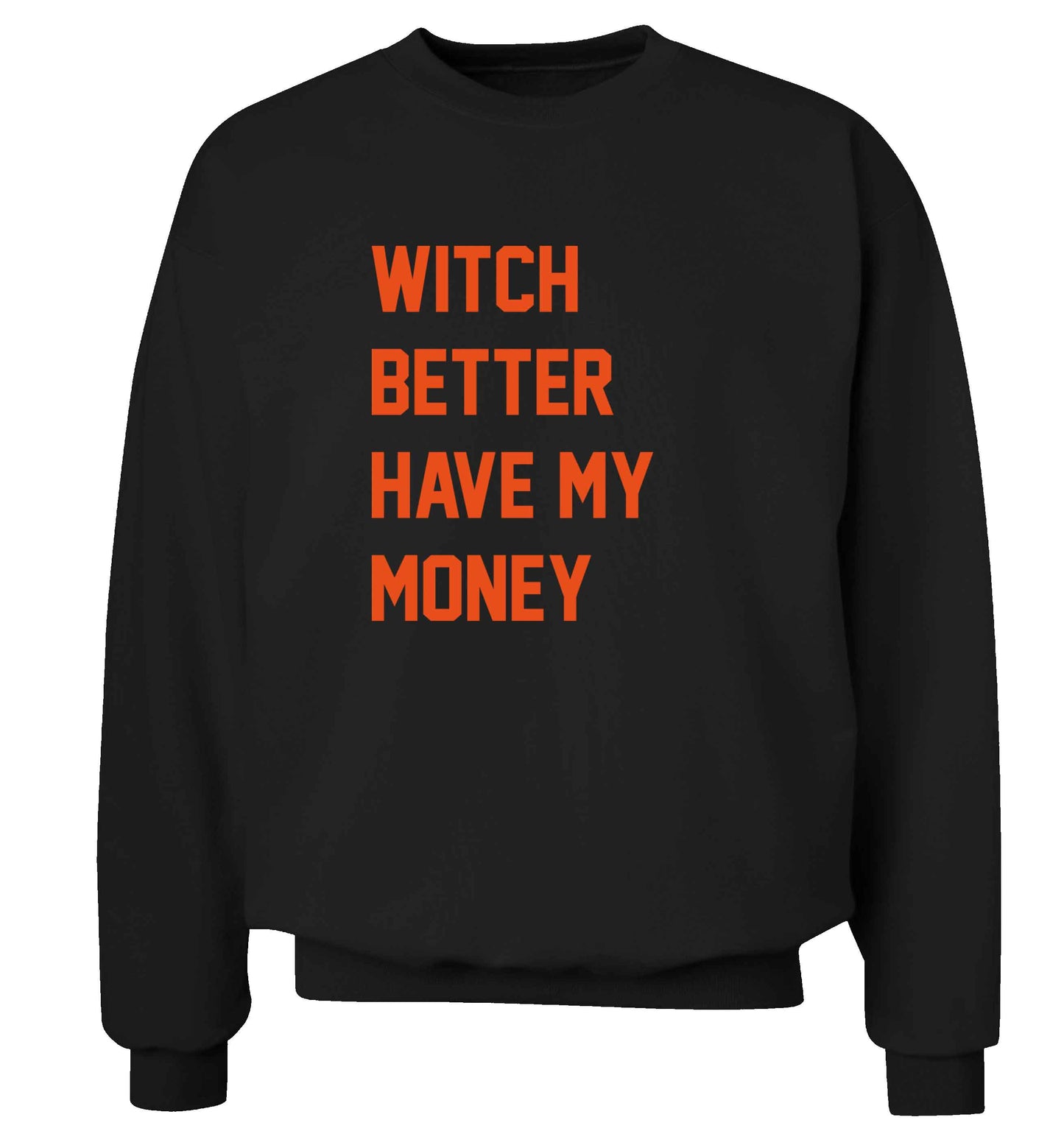 Witch better have my money adult's unisex black sweater 2XL