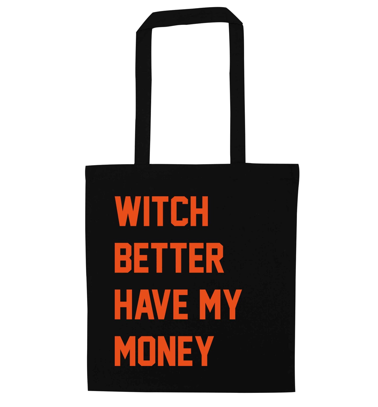 Witch better have my money black tote bag