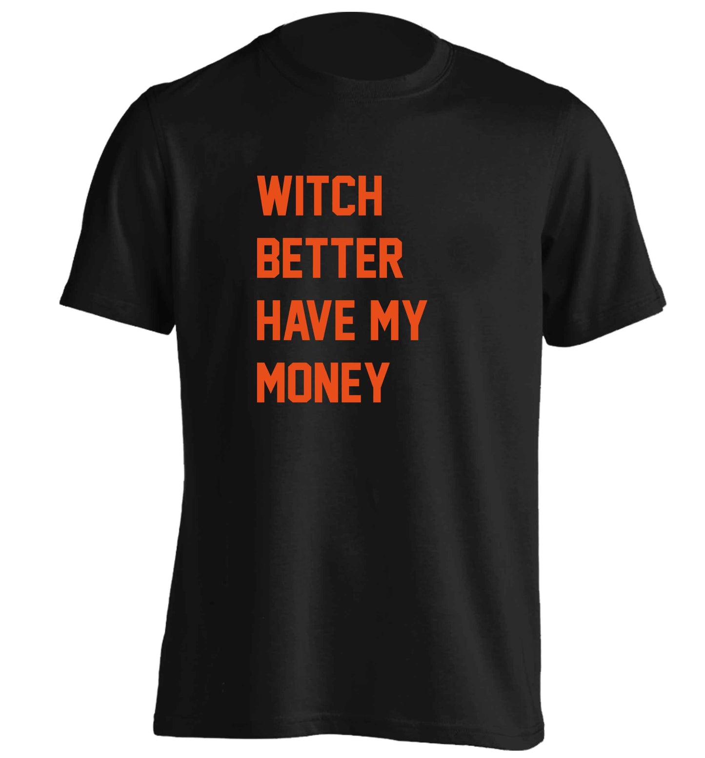 Witch better have my money adults unisex black Tshirt 2XL