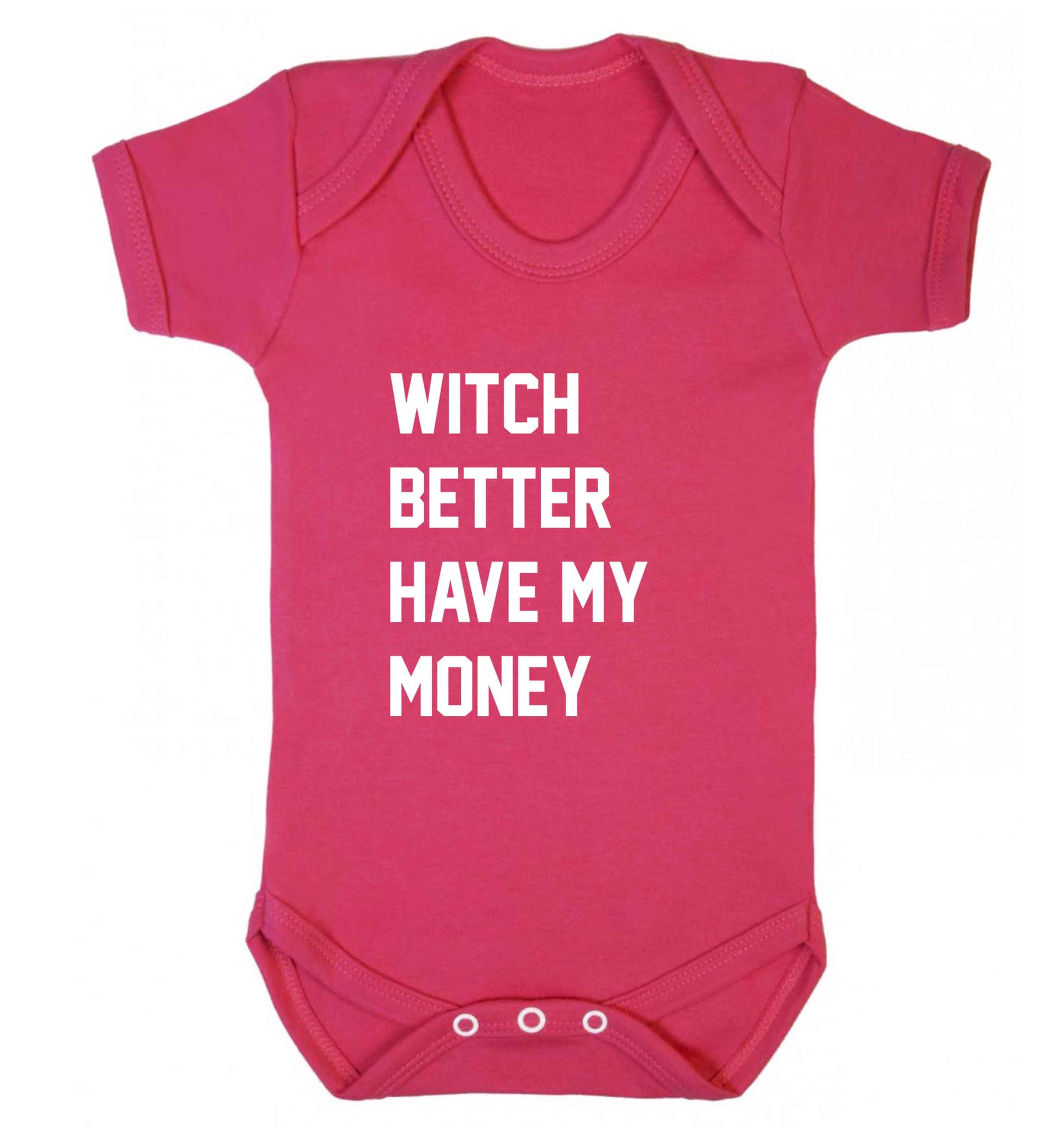 Witch better have my money baby vest dark pink 18-24 months