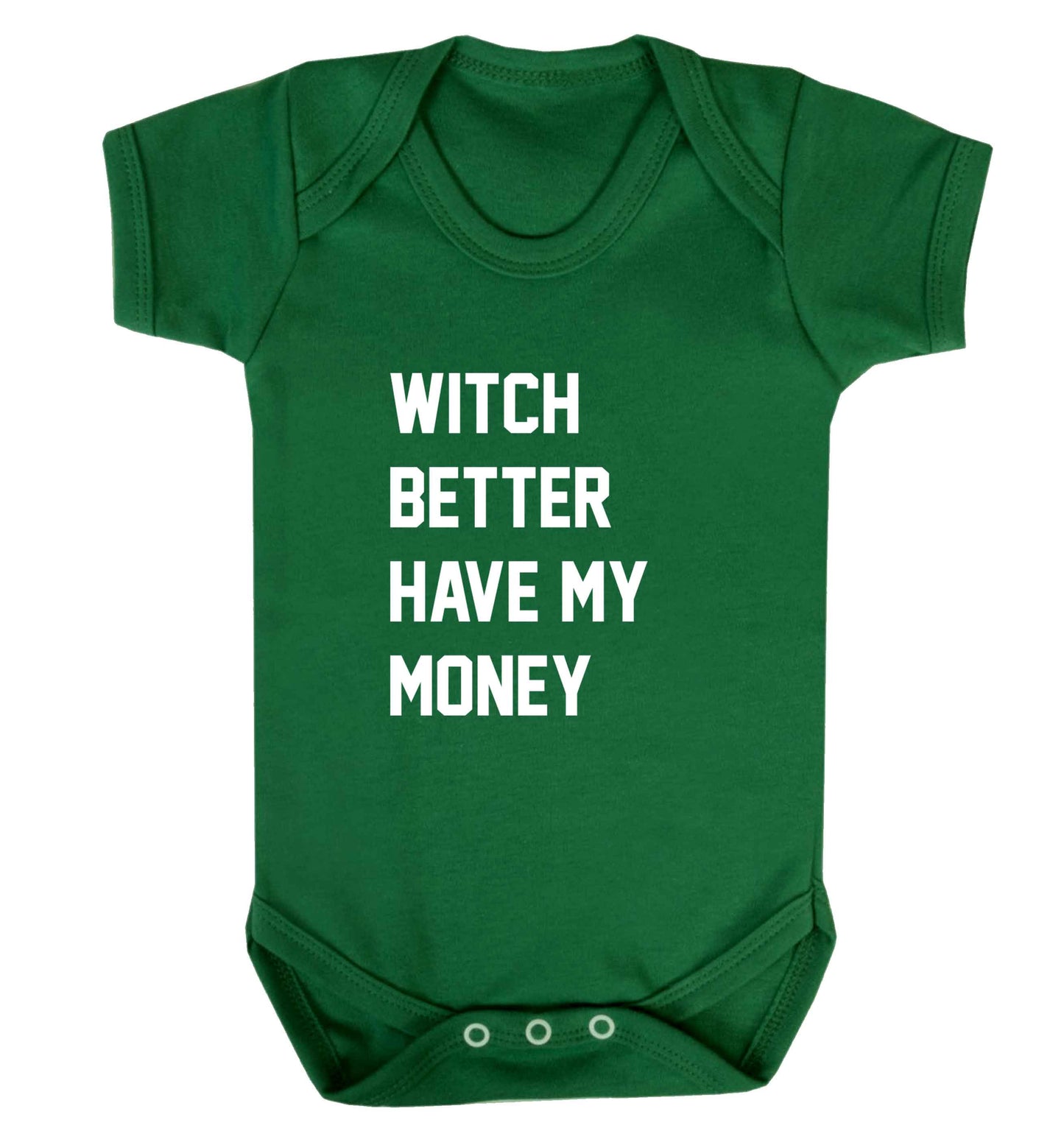 Witch better have my money baby vest green 18-24 months