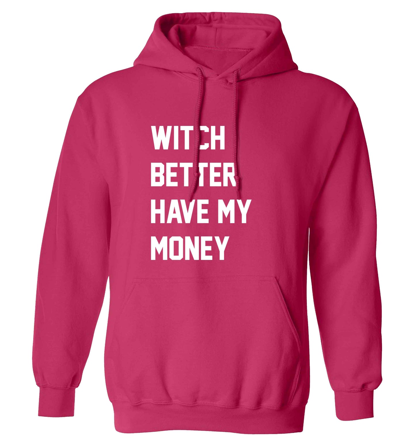 Witch better have my money adults unisex pink hoodie 2XL