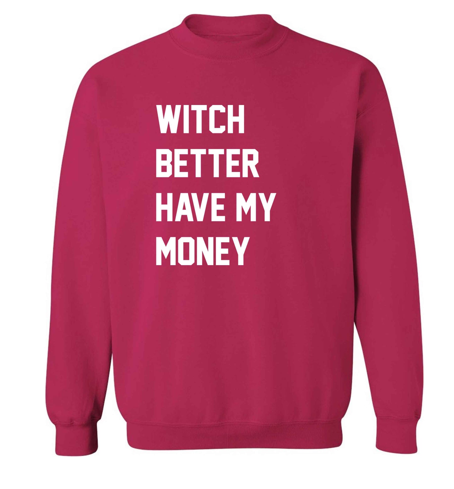 Witch better have my money adult's unisex pink sweater 2XL