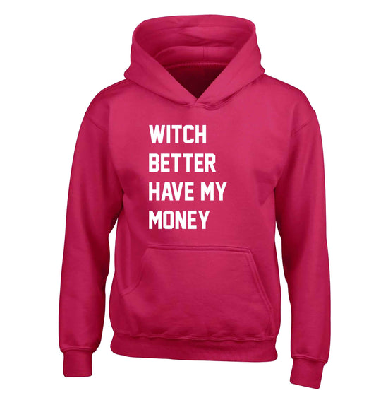Witch better have my money children's pink hoodie 12-13 Years