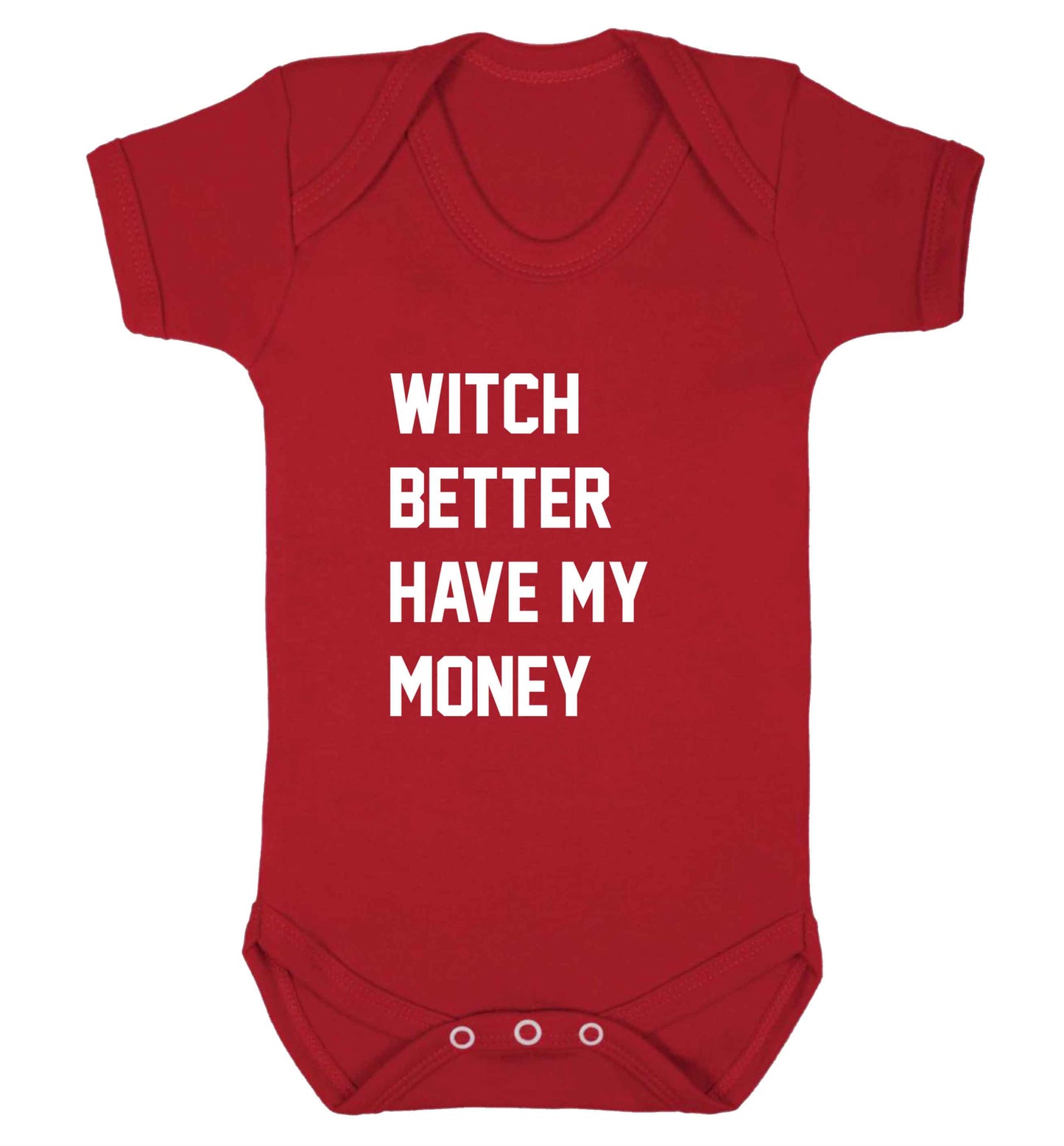 Witch better have my money baby vest red 18-24 months
